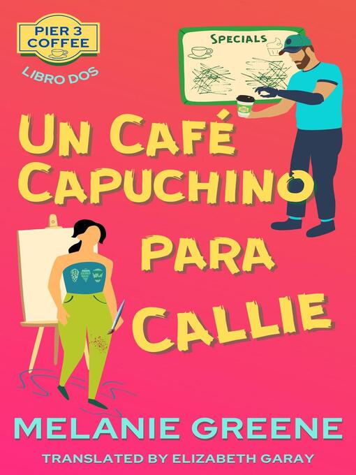 Title details for Un Café Capuchino para Callie by Melanie Greene - Available